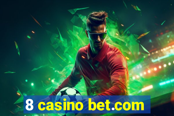 8 casino bet.com